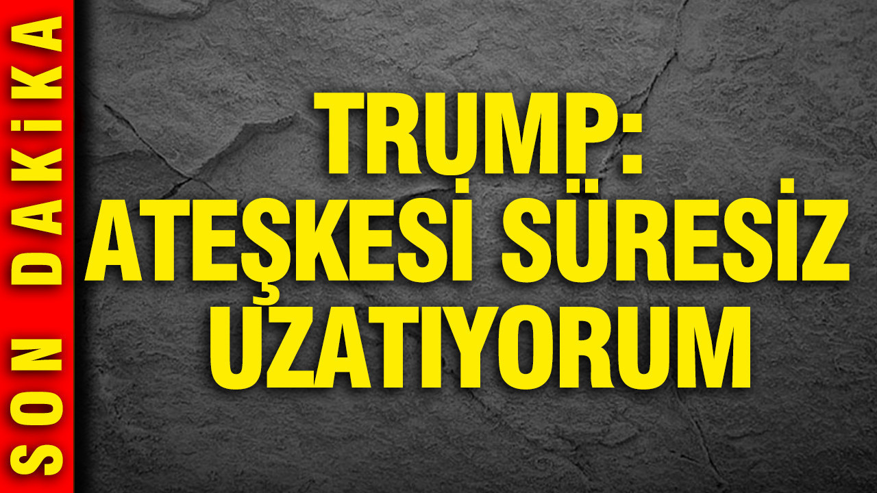 Donald Trump, ABD-İran Ateşkesini Süresiz Olarak Uzattı