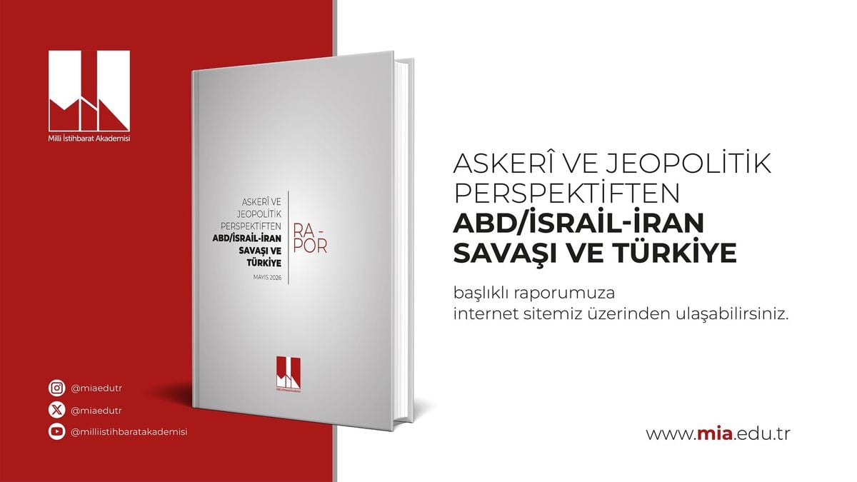 MİT Akademisi’nden Önemli Analiz: ABD-İsrail-İran Savaşının Türkiye Üzerindeki Etkileri