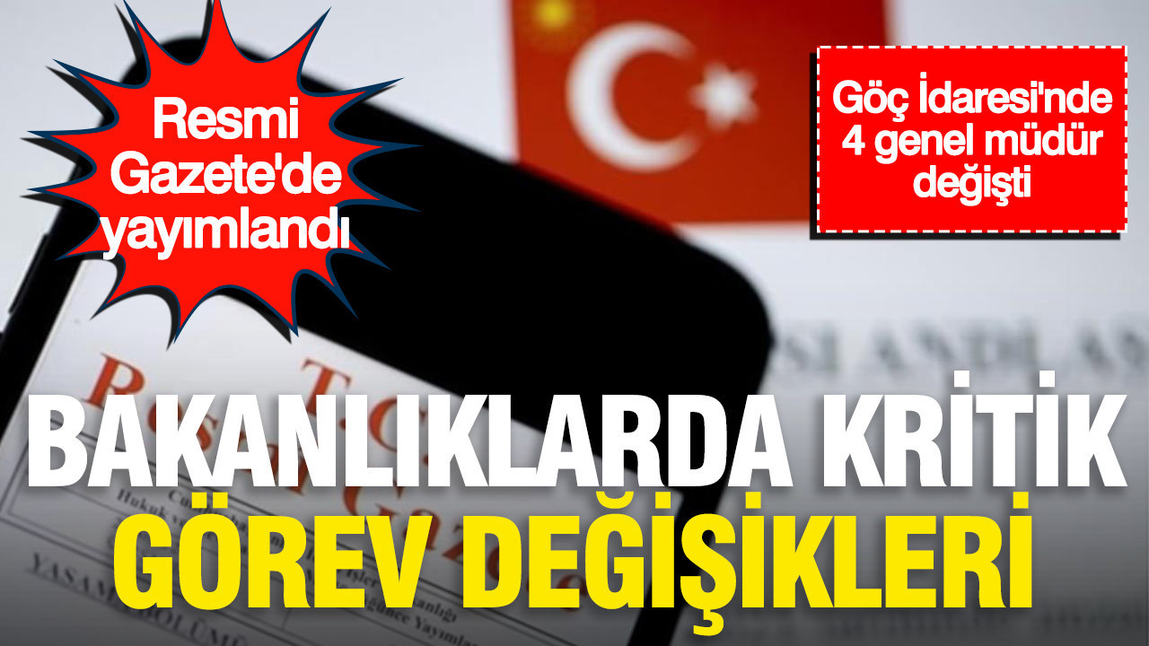 Resmi gazetede yayimlandi bakanliklarda kritik gorev degisiklikleri AQ5RaPVR